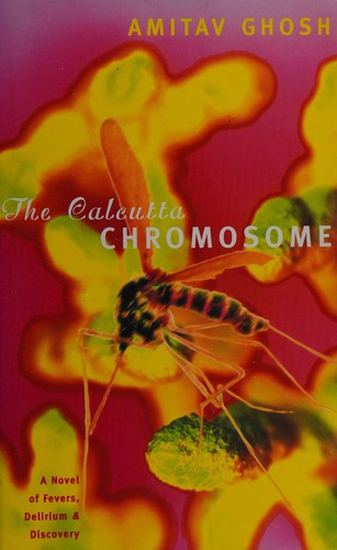 Amitav Ghosh: The Calcutta chromosome (1996, Alfred A. Knopf)