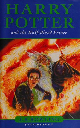 J.K. Rowling: Harry Potter and the Half-Blood Prince (Harry Potter, #6) (Hardcover, 2005, Bloomsbury)