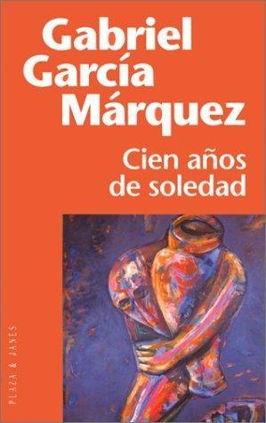 Gabriel García Márquez: Cien años de soledad (Spanish language, 1999, Plaza & Janés Editores)