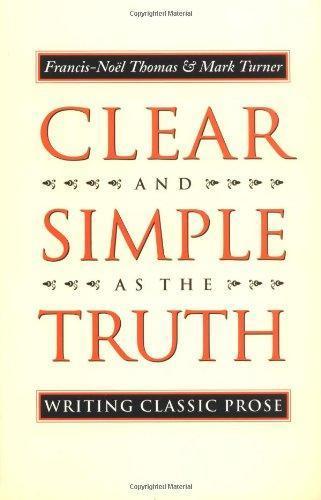 Clear and Simple as the Truth: Writing Classic Prose (1996)