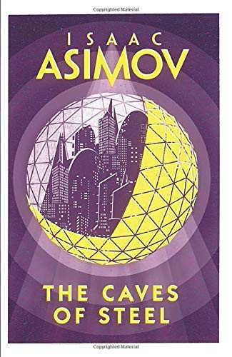 Айзек Азимов: The Caves of Steel (Paperback, 2018, HarperVoyager)
