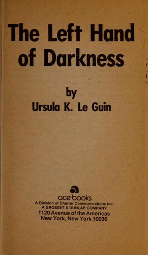 Ursula K. Le Guin (another dup plz fix): The  left hand of darkness (1969, Walker)