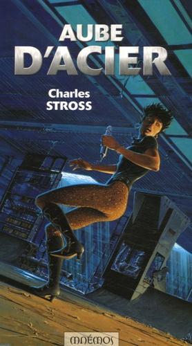 Charles Stross: Aube d'acier (French language)