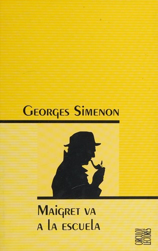 Georges Simenon: Maigret va a la escuela (Spanish language, 2004, Círculo de Lectores)