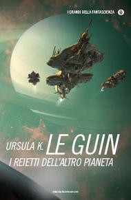 Ursula K. Le Guin (another dup plz fix): I reietti dell'altro pianeta (Paperback, Italian language, 2014, Mondadori)
