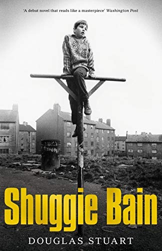 Douglas Stuart, Douglas Stuart, Douglas T. Stuart: Shuggie Bain (Paperback, 2020, Picador)