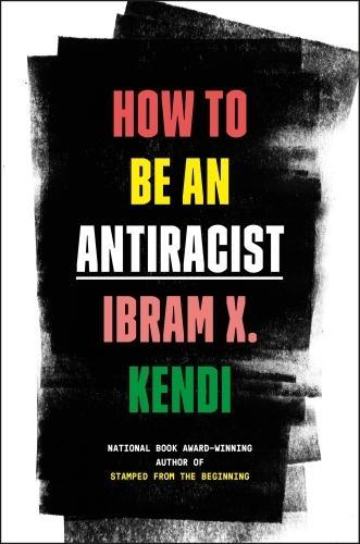 Ibram X. Kendi: How to be an antiracist