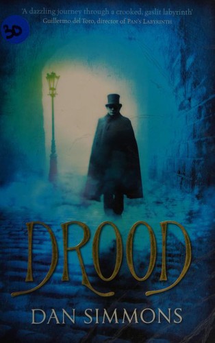 Dan Simmons: Drood (2009, Quercus, Little, Brown and Company)
