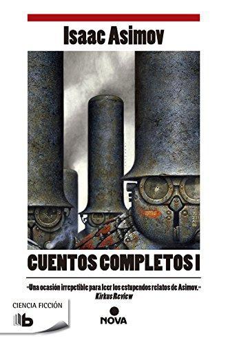 Айзек Азимов: Cuentos Completos I (Spanish language, 2009)