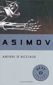 Айзек Азимов: Abissi d'acciaio (Paperback, Italian language, 1995, Mondadori)