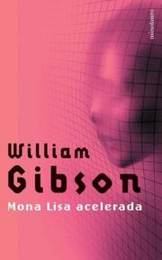 William Gibson (Duplicate), Gibson, William.: Mona Lisa Acelerada (Paperback, Spanish language, 2004, Minotauro)