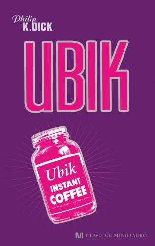Philip K. Dick (duplicate entry): Ubik (Hardcover, 2011, Ediciones Minotauro)