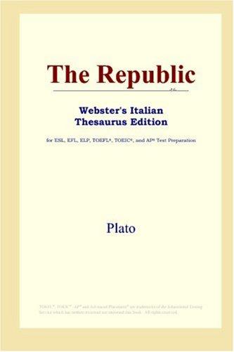 Platone: The Republic (Webster's Italian Thesaurus Edition) (Paperback, 2006, ICON Group International, Inc.)