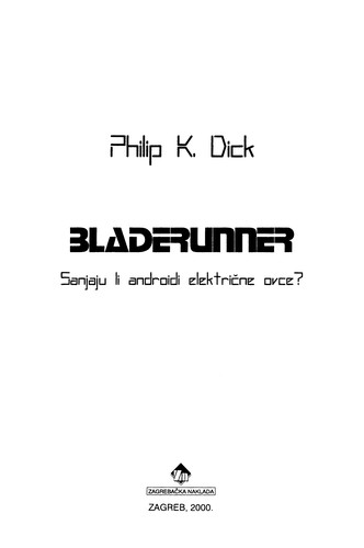 Philip K. Dick (duplicate entry): Bladerunner (Croatian language, 1999, Zagrebacka naklada)