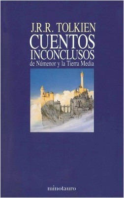 J. R. R. Tolkien, Christopher Tolkien: Cuentos inconclusos de Numenor y la Tierra Media - 1. edicion (2019, Minotauro)