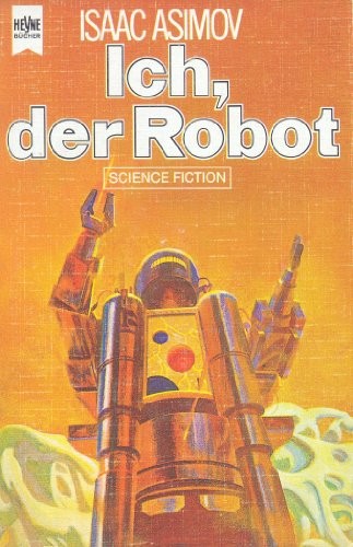 Айзек Азимов: Ich, der Robot (German language, 1993, William Heyne Verlag)