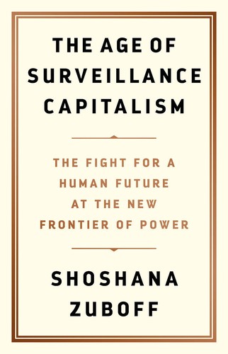 Shoshana Zuboff: The Age of Surveillance Capitalism (Paperback, 2019, Profile Books Ltd, JUST BOOKS, Profile Books)