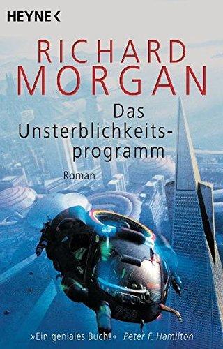 Richard Morgan: Das Unsterblichkeitsprogramm (German language, 2004)