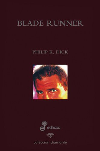 Philip K. Dick (duplicate entry), César Terrón: Blade runner (Hardcover, 2007, Editora y Distribuidora Hispano Americana, S.A.)