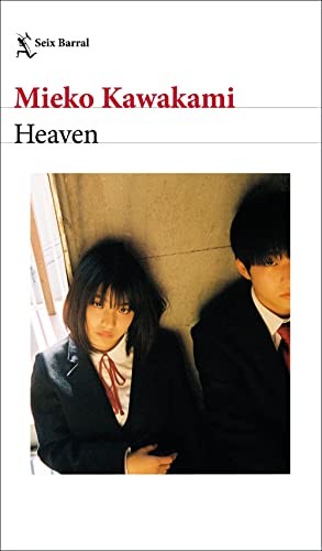 Mieko Kawakami, Lourdes Porta Fuentes: Heaven (Paperback, 2023, Seix Barral)