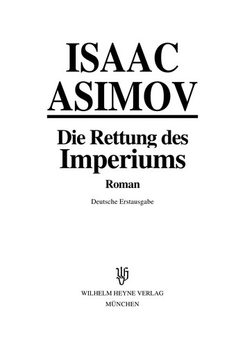 Айзек Азимов: Die Rettung des Imperiums (Paperback, German language, 1989, Heyne)