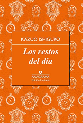 Kazuo Ishiguro: Los restos del día (Hardcover, Spanish language, 2015, Editorial Anagrama S.A., Ingramcontent)