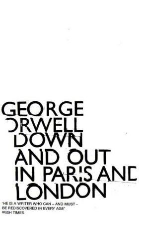 George Orwell: Down and Out in Paris and London (Penguin Books Ltd)