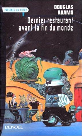 Douglas Adams: Le dernier restaurant avant la fin du monde (Paperback, French language, 1999, Denoël)