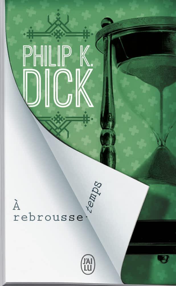 Philip K. Dick (duplicate entry): À rebrousse-temps (French language, 2015)