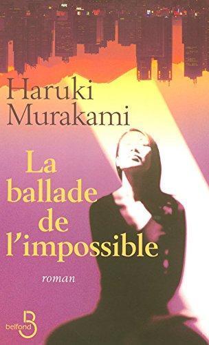 Haruki Murakami, Jay Murakami: La ballade de l'impossible (French language, 2007)
