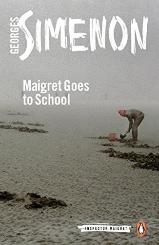 Georges Simenon: Maigret Goes to School (Paperback, 2018, Penguin Books)