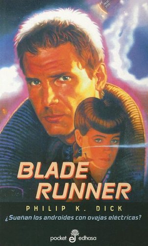 Philip K. Dick (duplicate entry), César Terrón: Blade Runner (Paperback, Español language, 1997, Edhasa)
