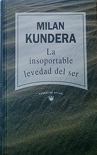 Milan Kundera: La insoportable levedad del ser (Hardcover, Spanish language, 1992, RBA Editores, S.A.)