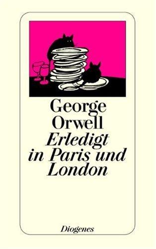 George Orwell: Erledigt in Paris und London. (Paperback, German language, Diogenes Verlag)