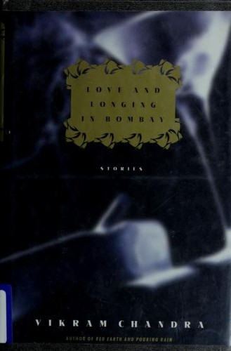 Vikram Chandra: Love and Longing In Bombay (1997, Little, Brown and Co.)