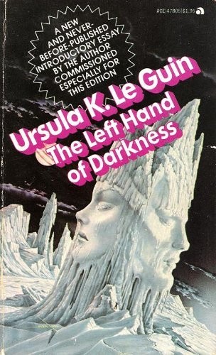 Ursula K. Le Guin (another dup plz fix): The Left hand of Darkness (1976, Ace Books)