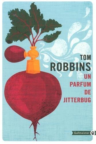 Tom Robbins: Un parfum de Jitterburg (French language)