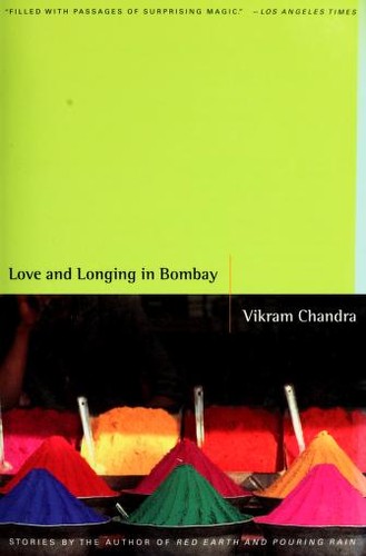 Vikram Chandra: Love and Longing in Bombay (Paperback, 1998, Back Bay Books)