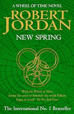 Robert Jordan: New Spring (Wheel of Time) (Hardcover, 2004, Orbit)
