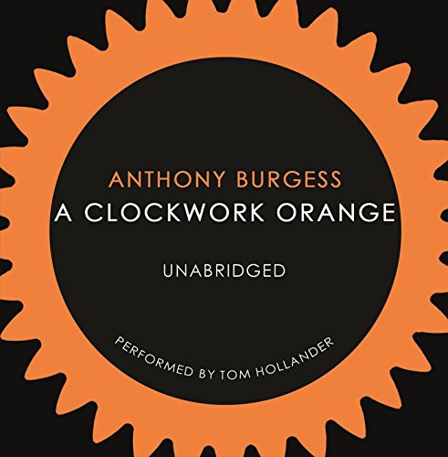 Anthony Burgess, Tom Hollander: A Clockwork Orange (AudiobookFormat, 2010, Audiobooks)
