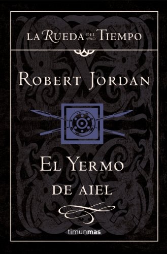 Robert Jordan: El Yermo de Aiel (Hardcover, Timun Mas Narrativa)