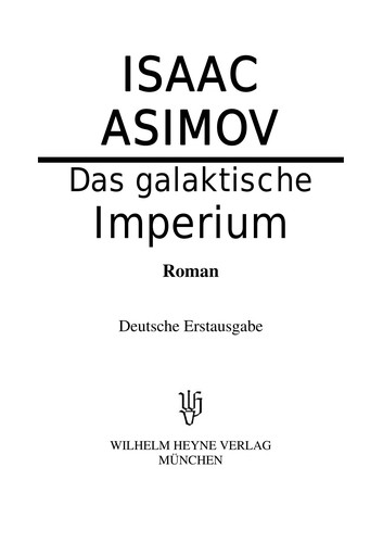 Айзек Азимов: Das galaktische Imperium (German language, 1985, Heyne)