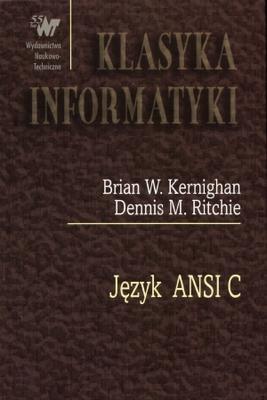 Brian W. Kernighan, Dennis MacAlistair Ritchie, B. W. Kernighan, Ritchie Kernighan, Kernighan, Ritchie, Dennis M. Ritchi: Język ANSI C (Hardcover, 2002, Wydawnictwa Naukowo-Techniczne)