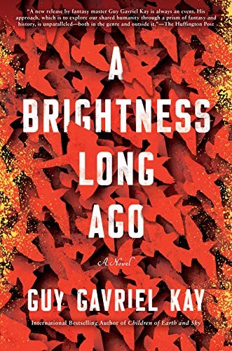 Guy Gavriel Kay: A Brightness Long Ago (Hardcover, 2019, Berkley)