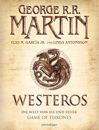 George R. R. Martin, Elio M. Garcia Jr., Linda Antonsson: Westeros (Hardcover, 2015, Penhaligon Verlag)