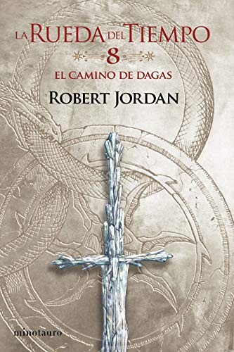 Robert Jordan, Mila López: La Rueda del Tiempo nº 08/14 El Camino de Dagas (Paperback, Minotauro, MINOTAURO)