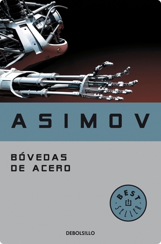 Айзек Азимов: Bóvedas de Acero (Paperback, Spanish language, 2005, DeBolsillo)