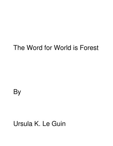 Ursula K. Le Guin (another dup plz fix): The Word for World is Forest (1984, Berkley)