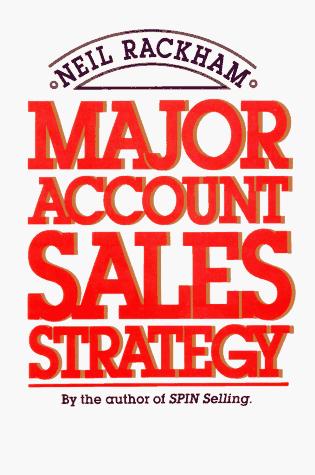 Neil Rackham: Major account sales strategy (1989, McGraw-Hill)