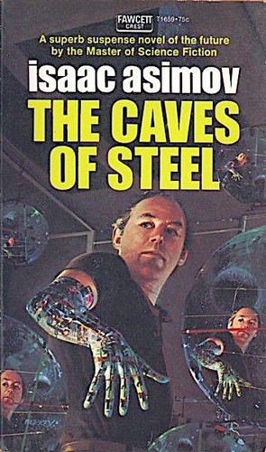 Айзек Азимов: The Caves of Steel (Paperback, 1972, Fawcett Crest)